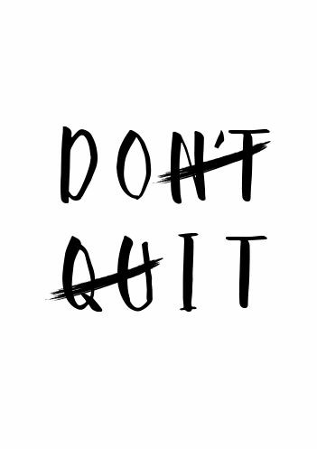 Don't Quit in any circumstances