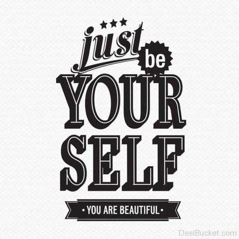 be yourself