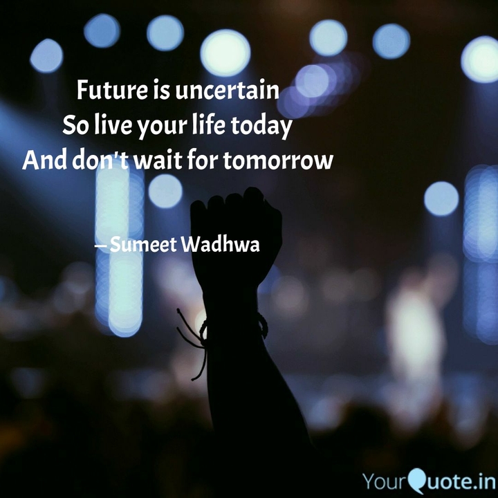 Future is Uncertain