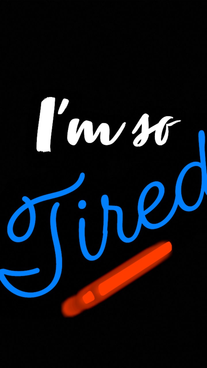 excruciatingly exhausted