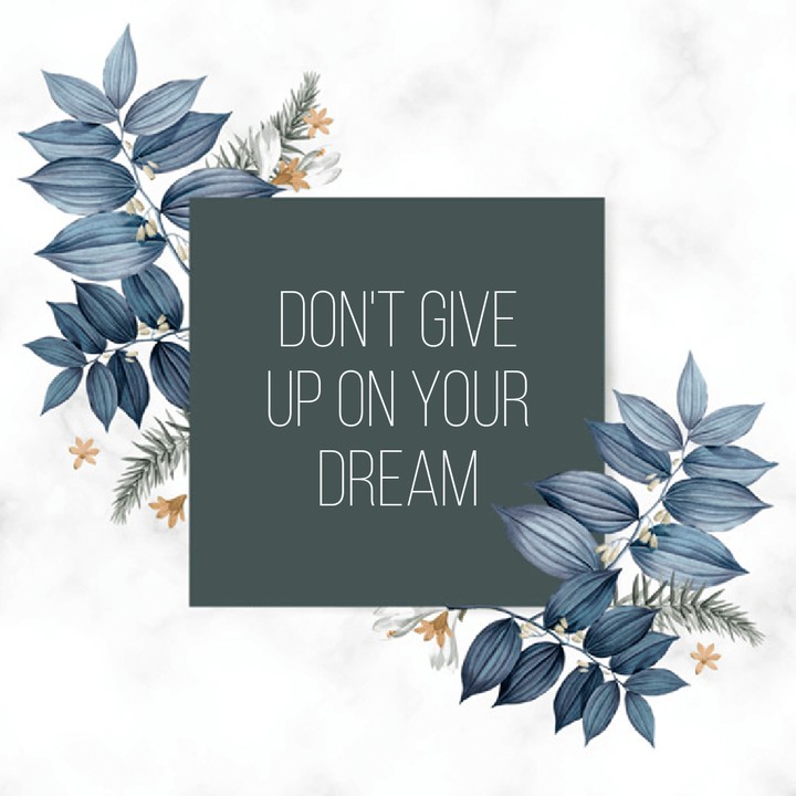 •Always follow your dream•