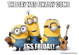 Good Morning. Have a Fantastic Friday.