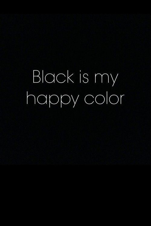 Black is my happy color