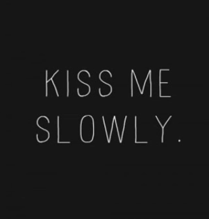 Kiss me Slowly