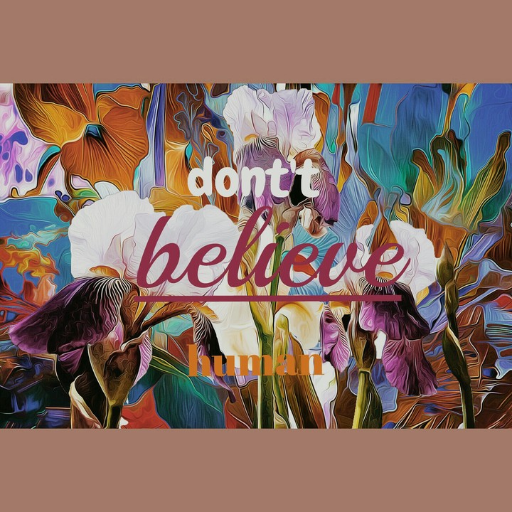 dont believe human