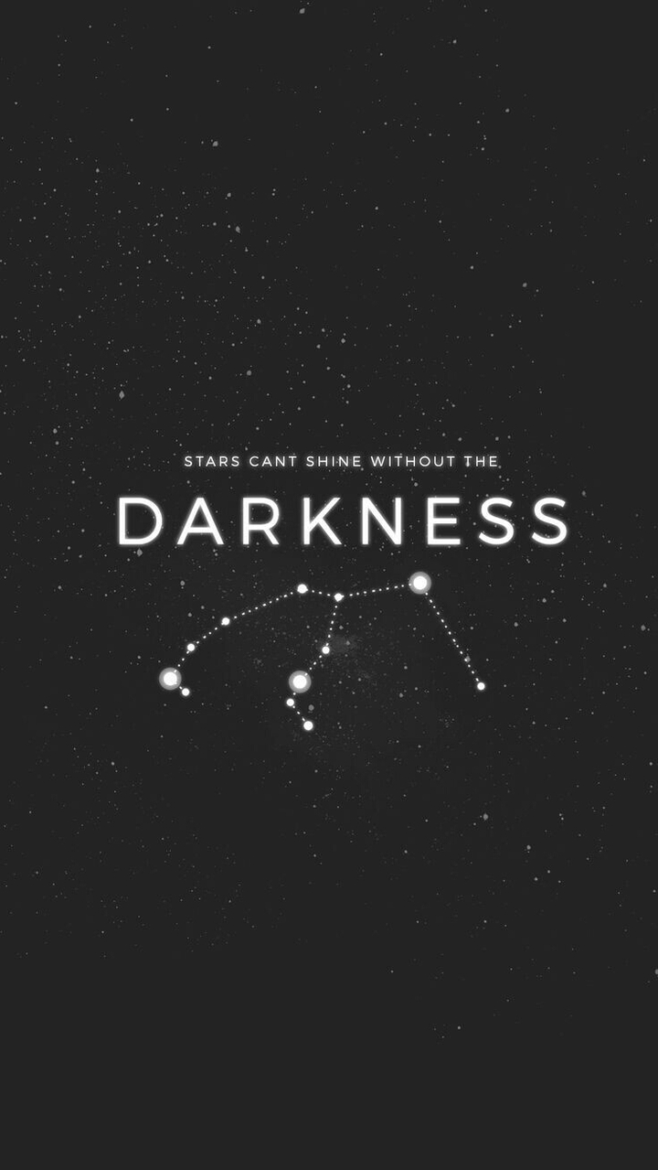 Stars can't shine without the darkness
