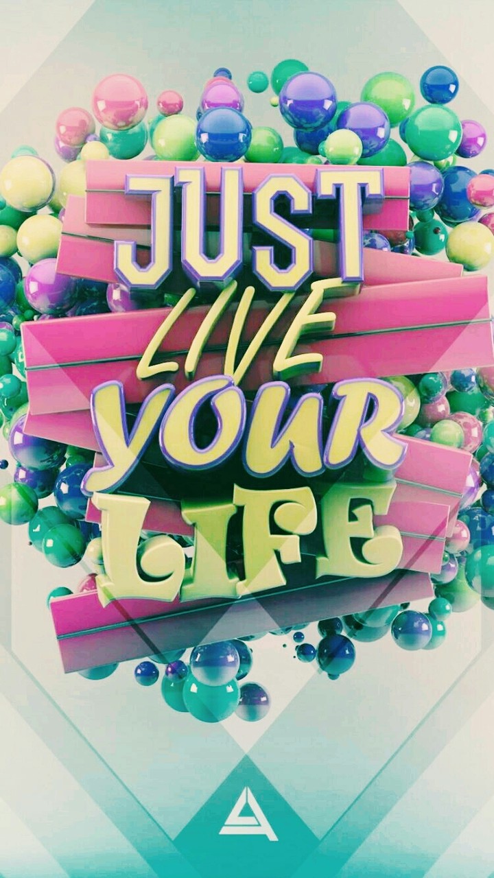 Just Live Your Life