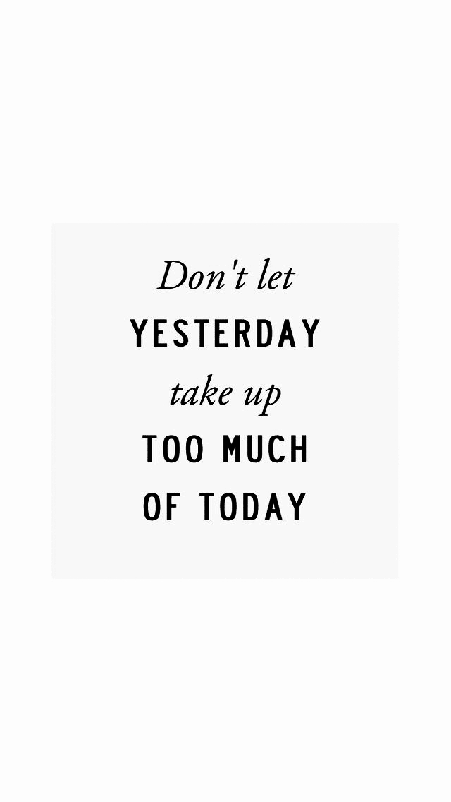 today is more important than yesterday