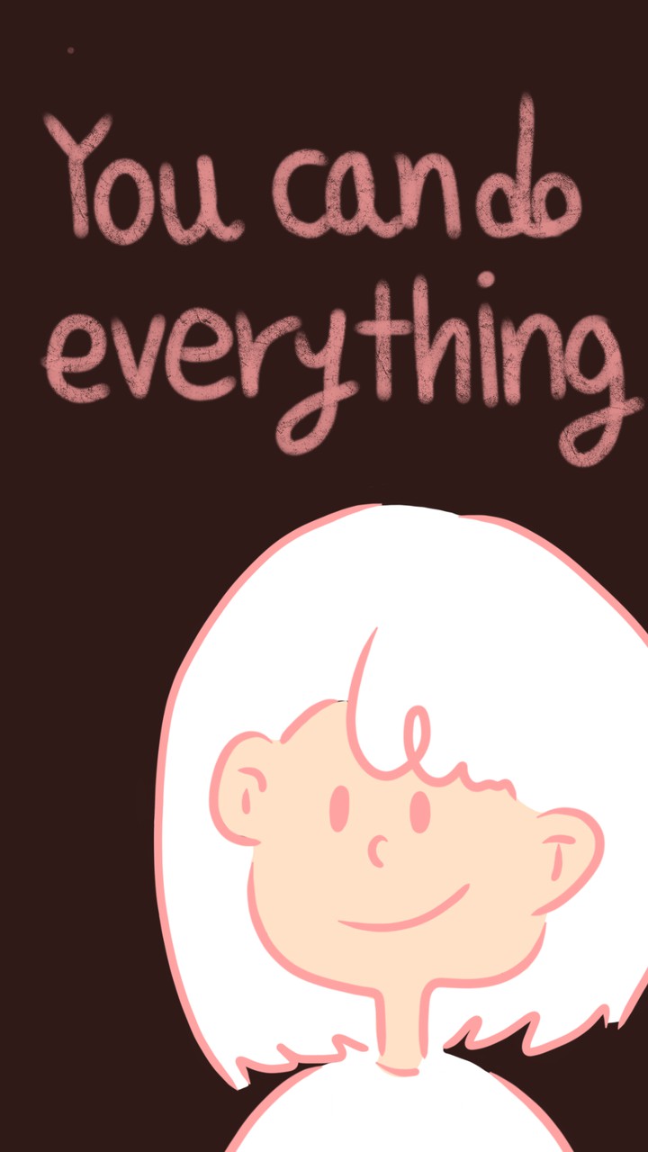 You can do everything!