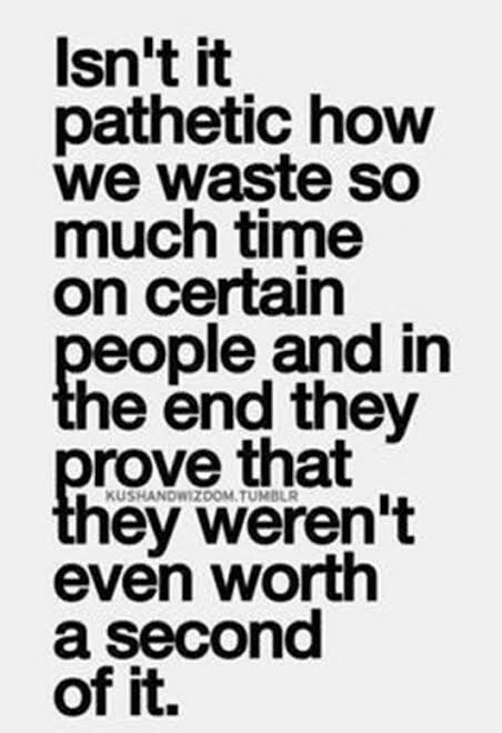 SO TRUE WE WASTE LOTS OF TIME
