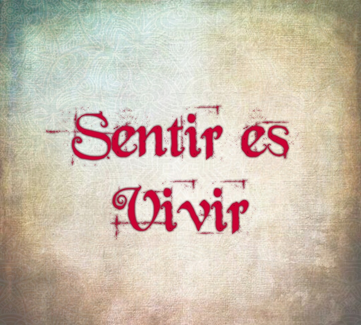 Sentir es vivir