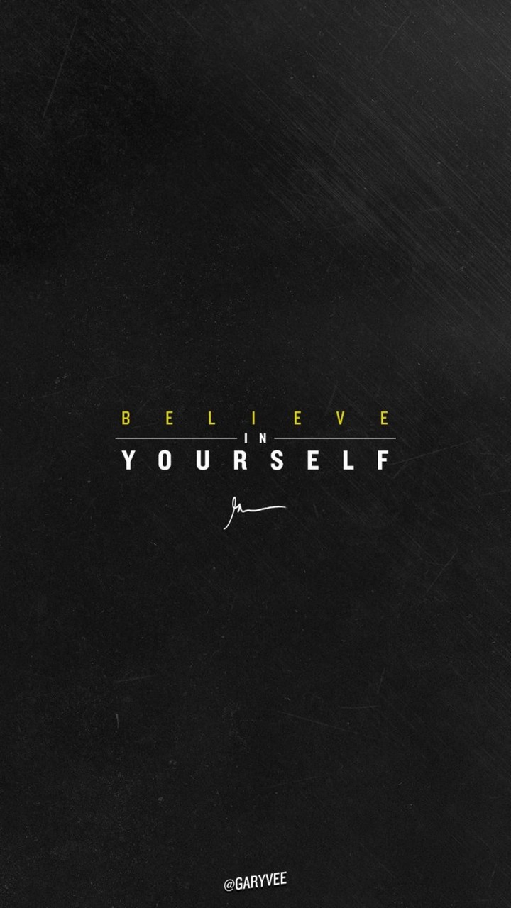 Believe yourself