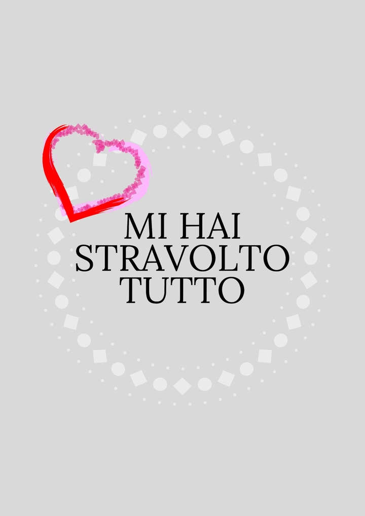 mi hai stravolto tutto