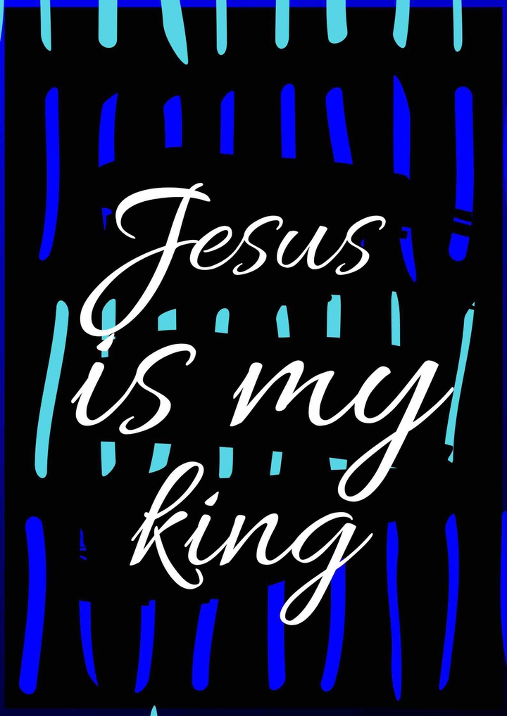 Jesus is my king