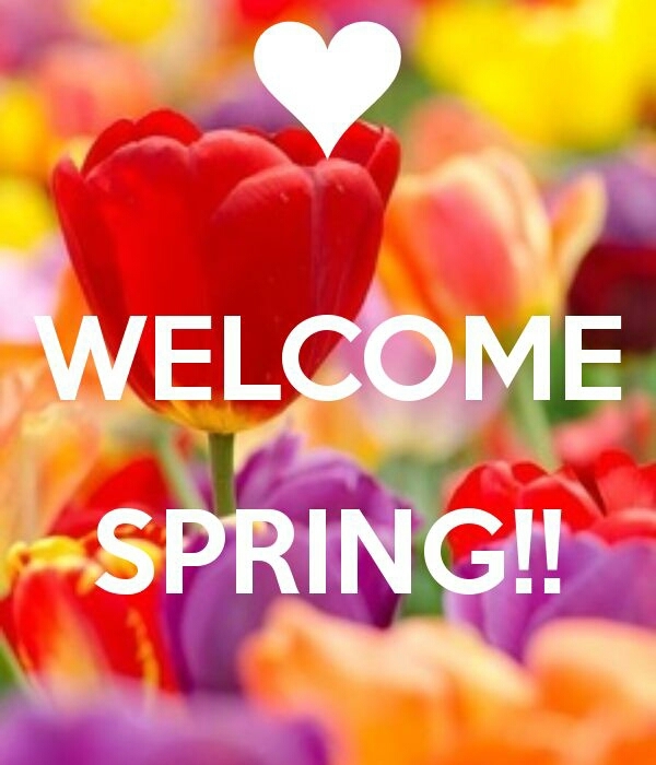 Welcome Spring!!!