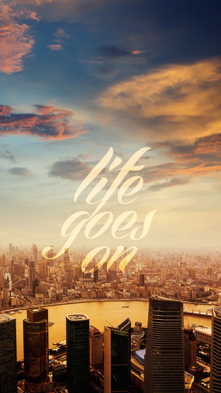 Life Goes on....