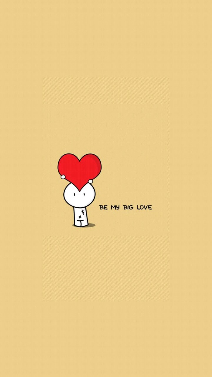 Be my big love