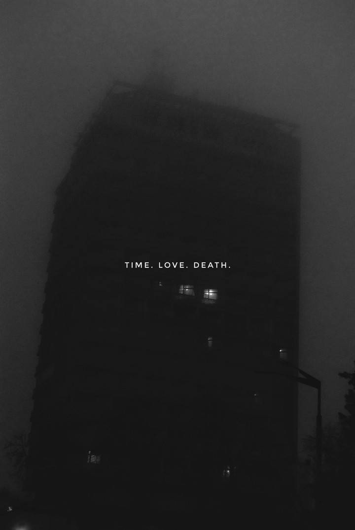 we hate time , and we love, but at the end there is death