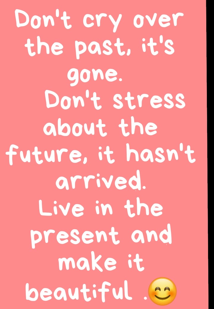 live in present not in the past nor in the future