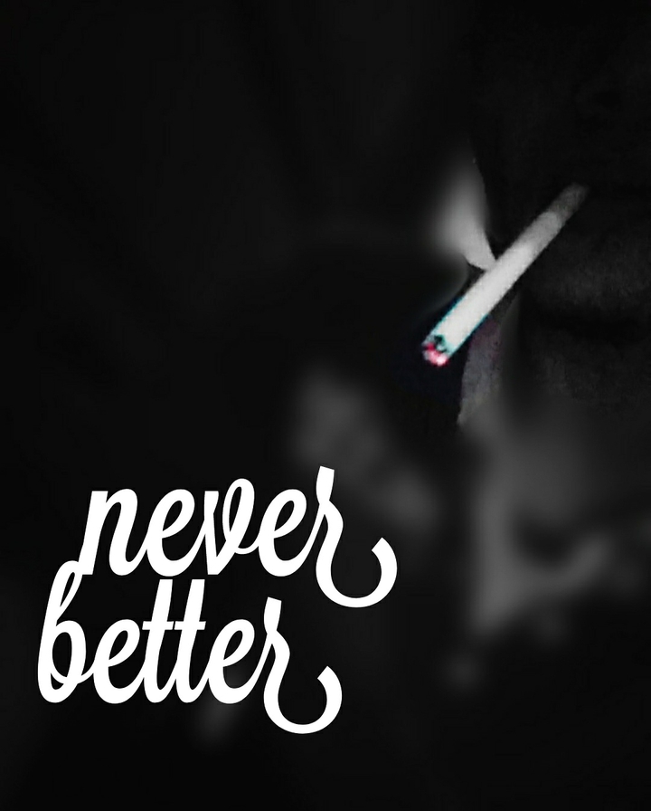 never better