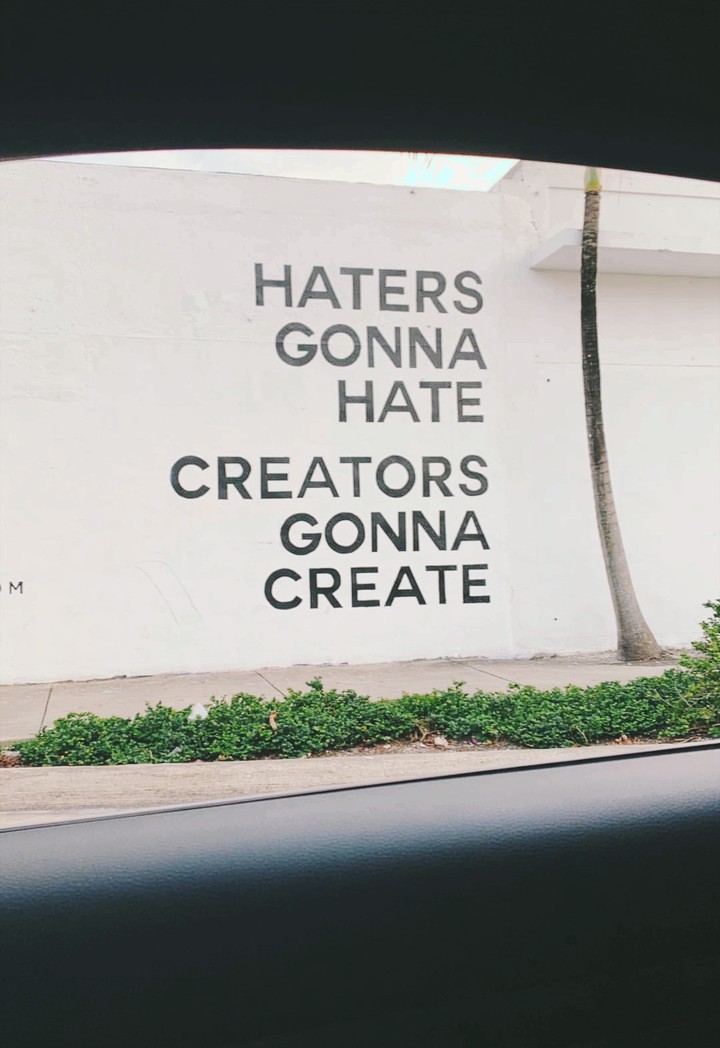 Hatters gonna hate. Creators gonna create