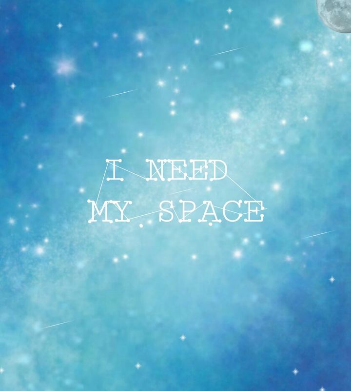 I need my space