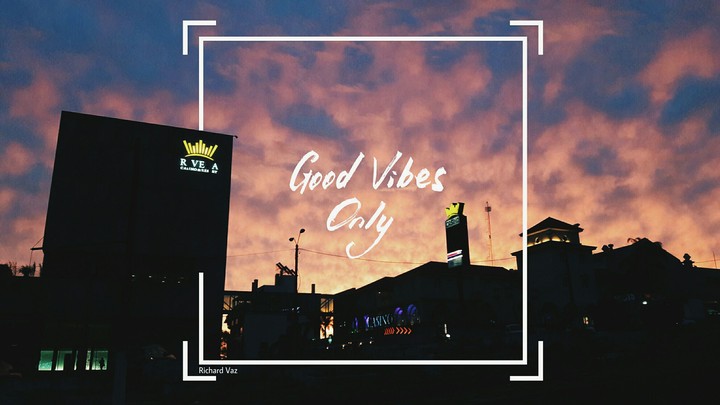 Good Vibes Only