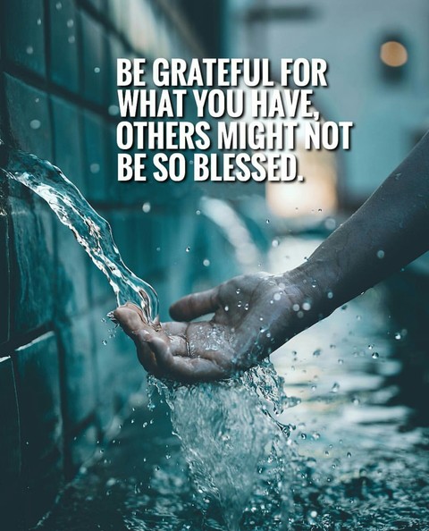 Be Grateful...