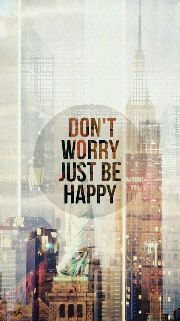 don't worry be happy