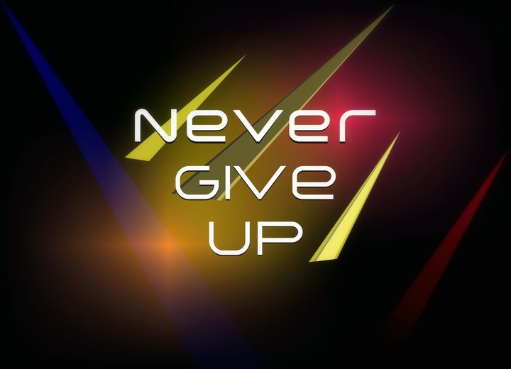 never give up