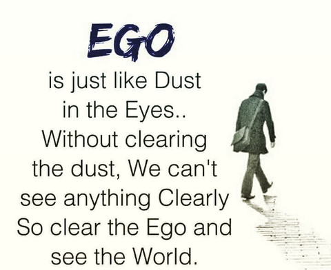 ego is like dust in our mouth