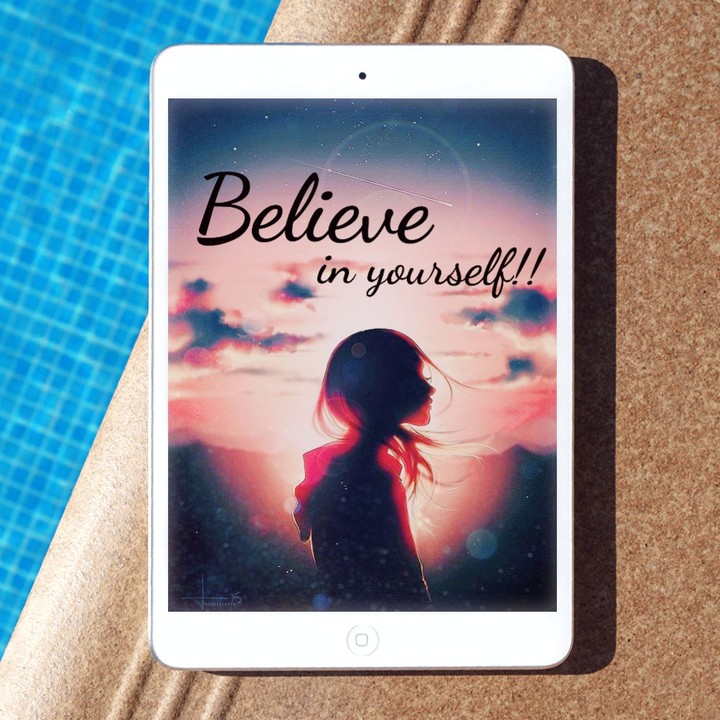 Believe in Yourself :)