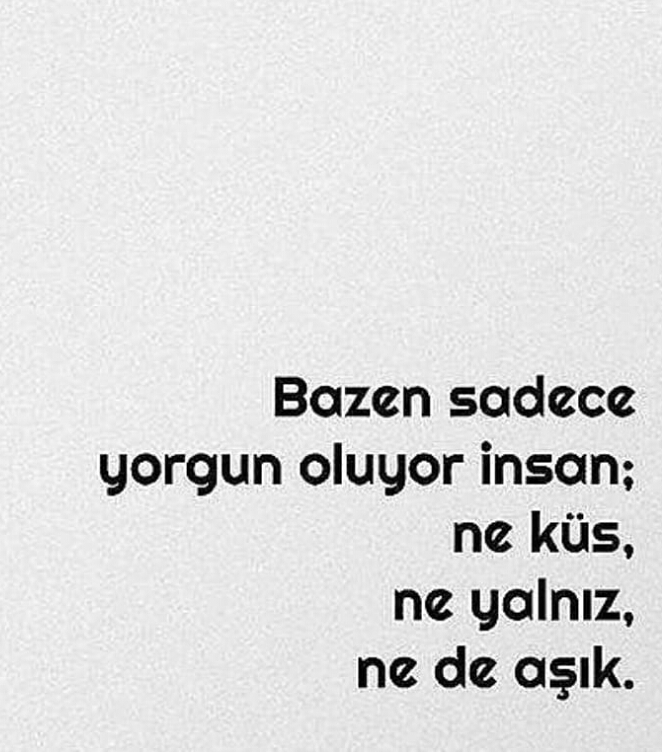 yorgunum