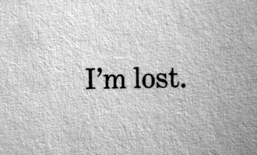i m lost