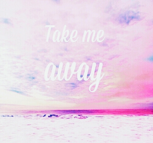 TaKe Me AwAy PlZ.........