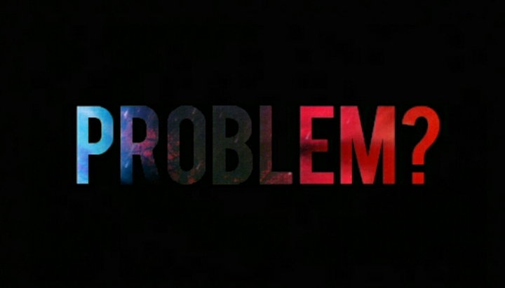 Problem?