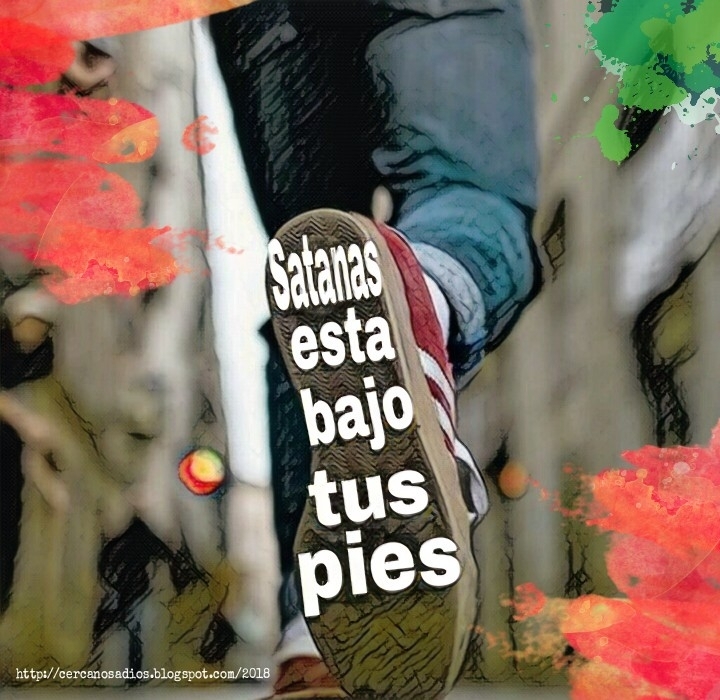 Satanás esta bajo tus pies