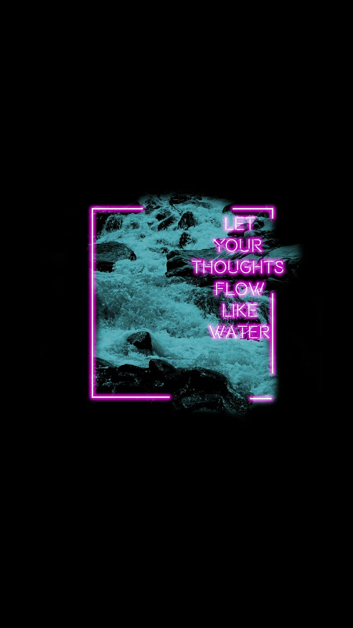 Let your thoughts flow like Water