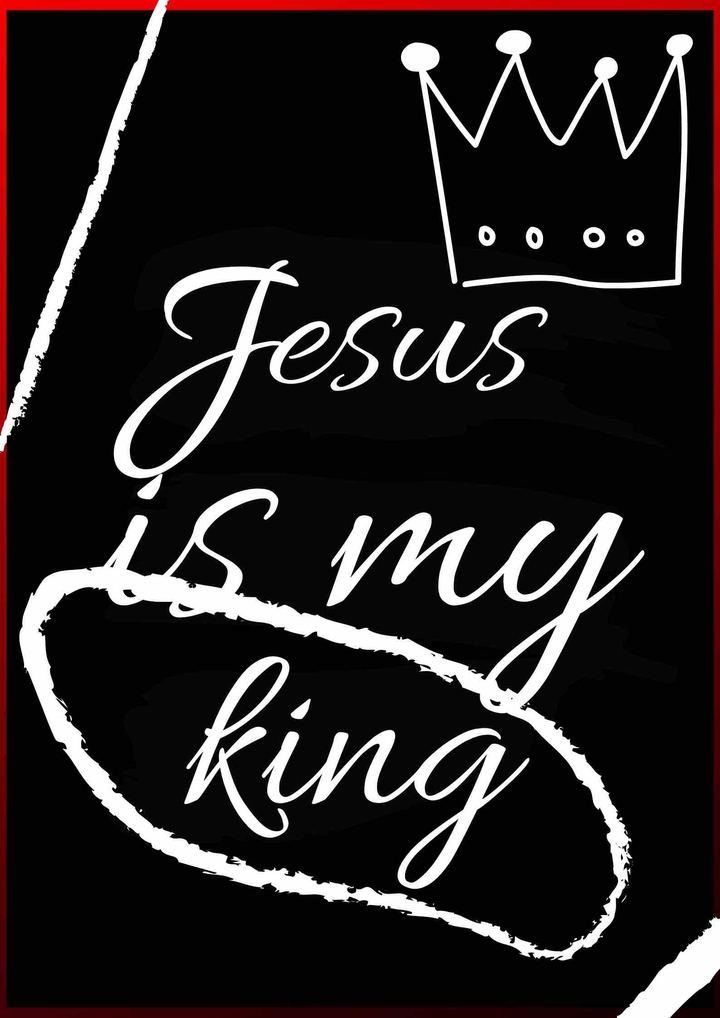 Jesus is my king