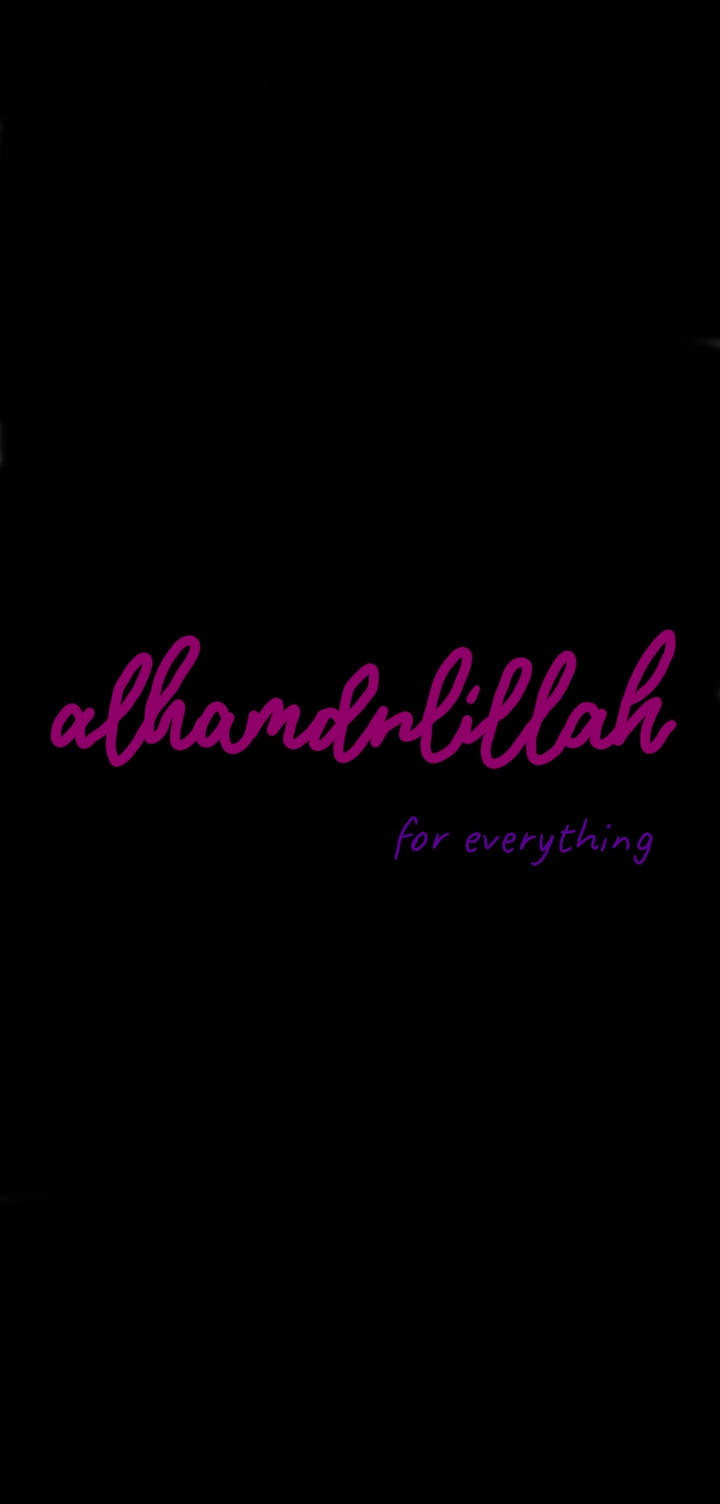 Alhamdulillah for everything