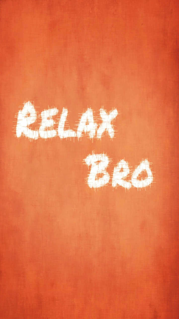 Relax Bro