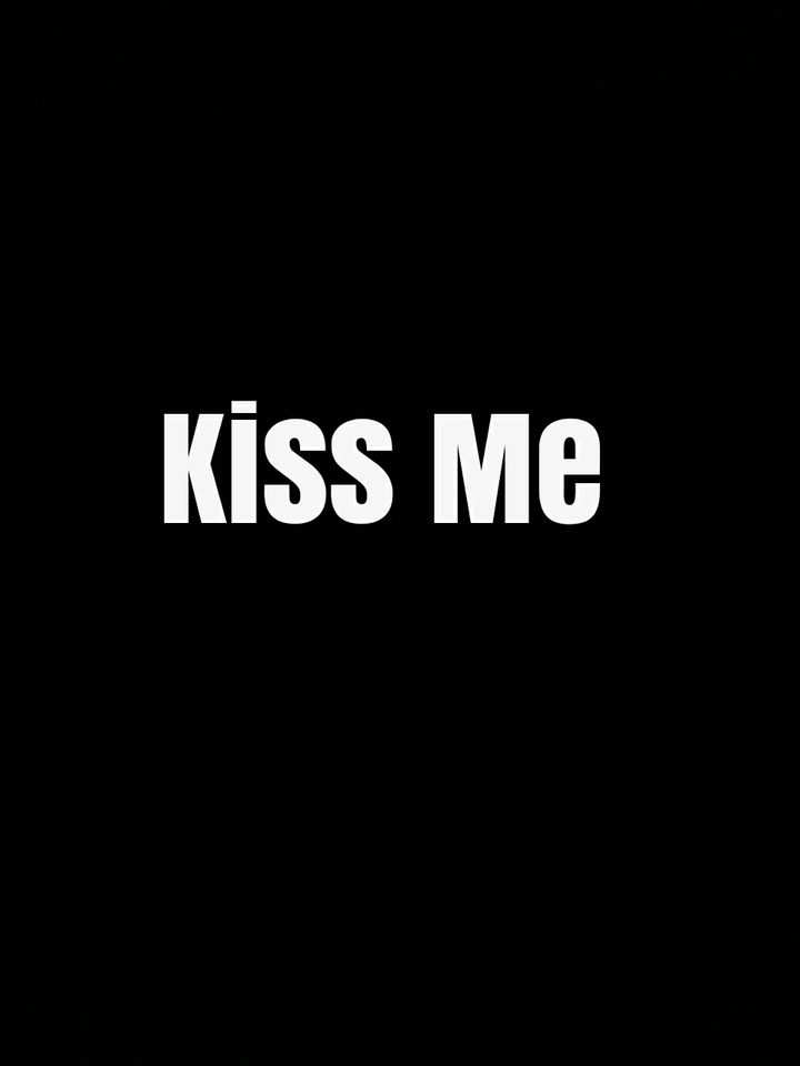 Kiss Me