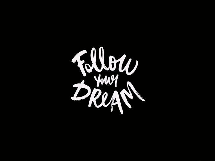 Follow your Dream