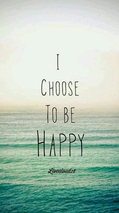 I choose to be happy