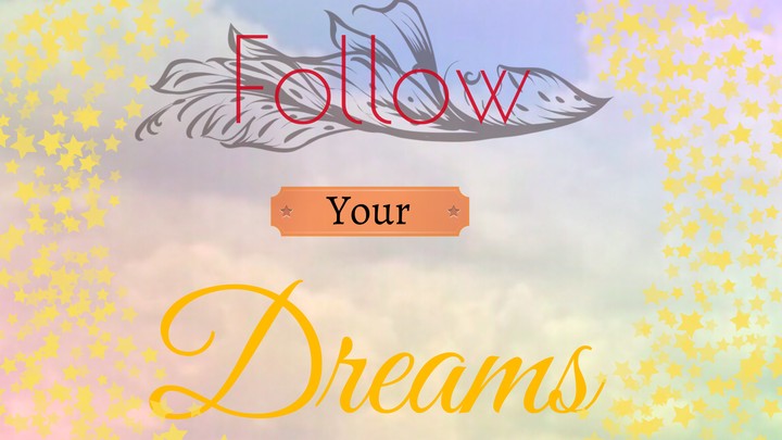 Follow your Dreams