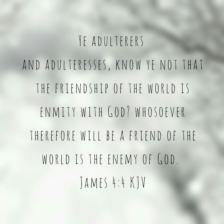 Friendship of the World is ENMITY with God
