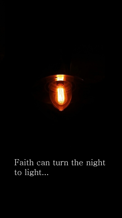faith can turn the night to light