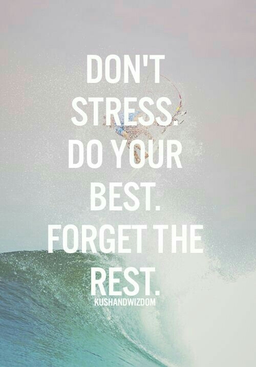 don 't stress.