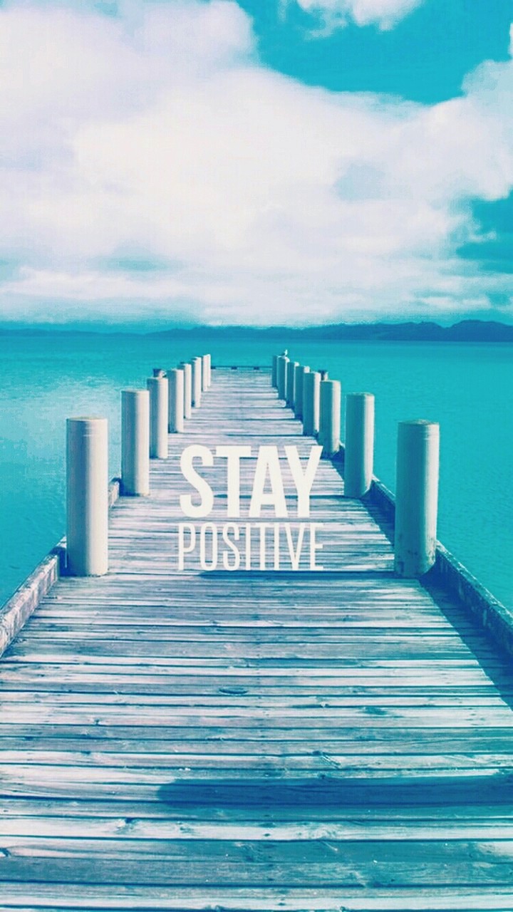 Stay positive