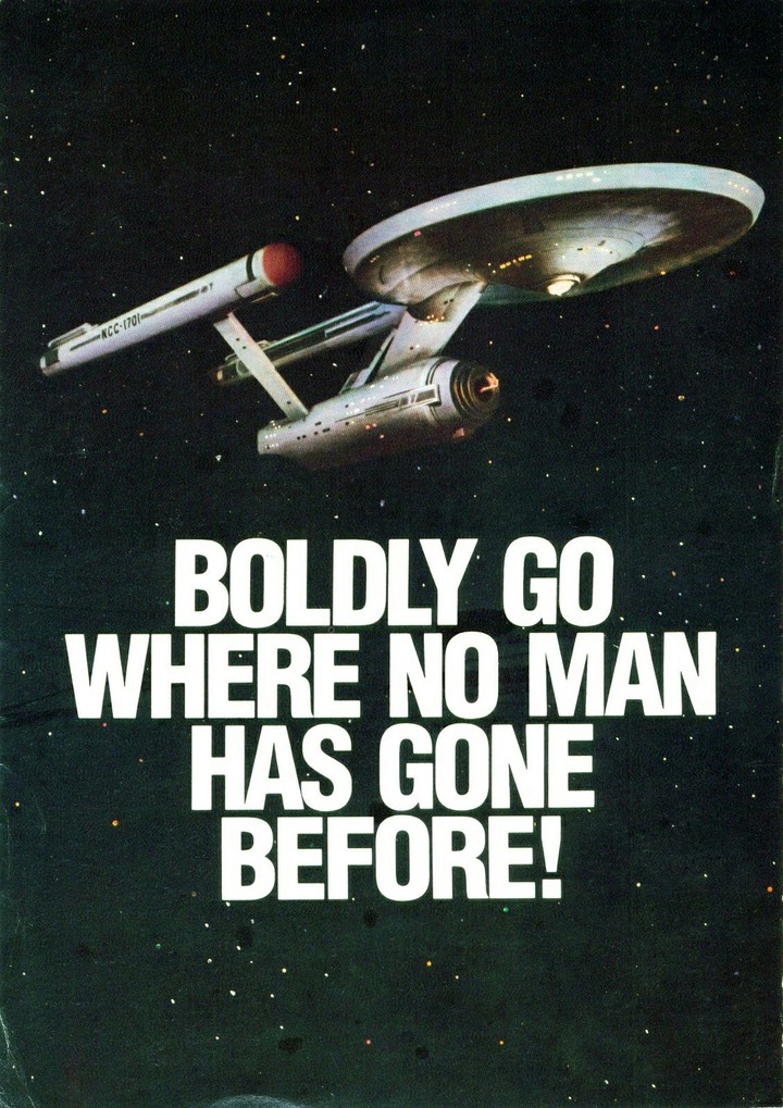 To boldly go where no man has gone before!